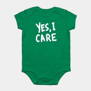 Yes, I Care. Baby Bodysuit